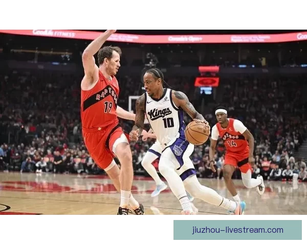 德罗赞历史得分跃升至第17 国王擒猛龙终结连败 阿丘瓦28+19巴雷特20+6